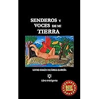 SENDEROS Y VOCES DE MI TIERRA (Spanish Edition) SENDEROS Y VOCES DE MI TIERRA (Spanish Edition) Kindle Paperback