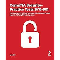 CompTIA Security+ Practice Tests SY0-501: Practice tests in 4 different formats and 6 cheat sheets to help you pass the CompTIA Security+ exam CompTIA Security+ Practice Tests SY0-501: Practice tests in 4 different formats and 6 cheat sheets to help you pass the CompTIA Security+ exam Kindle Paperback