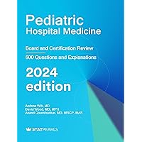 Pediatric Hospital Medicine: Board and Certification Review