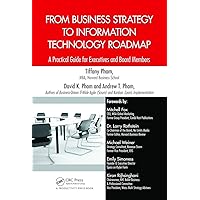From Business Strategy to Information Technology Roadmap: A Practical Guide for Executives and Board Members From Business Strategy to Information Technology Roadmap: A Practical Guide for Executives and Board Members Hardcover Kindle