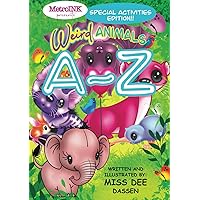 Weird Animals A-Z: Children's book inspiring curiosity about Weird Animals Weird Animals A-Z: Children's book inspiring curiosity about Weird Animals Hardcover Kindle Paperback