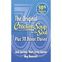 Chicken Soup for the Soul 30th Anniversary Edition: Plus 30 Bonus Stories Chicken Soup for the Soul 30th Anniversary Edition: Plus 30 Bonus Stories Paperback Kindle