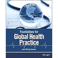 Foundations for Global Health Practice Foundations for Global Health Practice Paperback Kindle