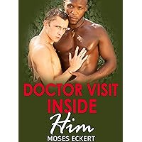 DOCTOR VISIT INSIDE HIM: Extremely Rough Dirty Forbidden MM Gay Erotic Hot Short Stories: MMM, Taboo Family, Straight Daddy Dom, BDSM, Dark Fantasy Romance, Interracial Sex