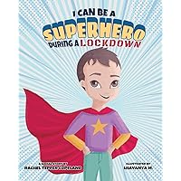 I Can Be A Superhero During A Lockdown (Super Safety Series)