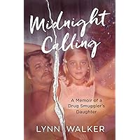 Midnight Calling: A Memoir of a Drug Smuggler's Daughter (Nonfiction Addiction)