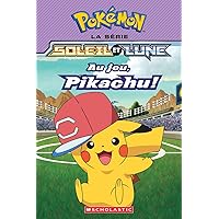 Pokémon: La Série Soleil Et Lune: N° 5 - Au Jeu, Pikachu! (French Edition) Pokémon: La Série Soleil Et Lune: N° 5 - Au Jeu, Pikachu! (French Edition) Paperback