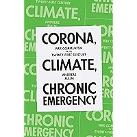 Corona, Climate, Chronic Emergency: War Communism in the Twenty-First Century Corona, Climate, Chronic Emergency: War Communism in the Twenty-First Century Kindle Paperback