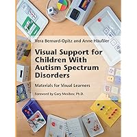 Visual Support for Children With Autism Spectrum Disorders Visual Support for Children With Autism Spectrum Disorders Paperback Kindle