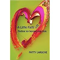 A Little Faith Lift: Finding Joy Beyond Rejection