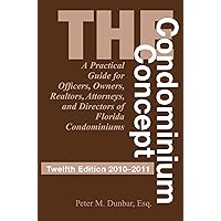 The Condominium Concept: A Practical Guide for Officers, Owners, Realtors, Attorneys, and Directors of Florida Condominiums The Condominium Concept: A Practical Guide for Officers, Owners, Realtors, Attorneys, and Directors of Florida Condominiums Hardcover Paperback