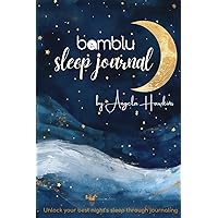 Bamblu Sleep Journal: Unlock your best night's sleep through journaling