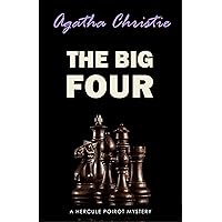 The Big Four: A Hercule Poirot Mystery (Hercule Poirot series Book 5) The Big Four: A Hercule Poirot Mystery (Hercule Poirot series Book 5) Kindle Paperback Audible Audiobook Hardcover Audio CD Mass Market Paperback