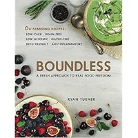 Boundless: A Fresh Approach To Real Food Freedom Boundless: A Fresh Approach To Real Food Freedom Kindle