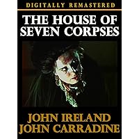 House of Seven Corpses - Digitally Remastered