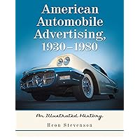 American Automobile Advertising, 1930-1980: An Illustrated History