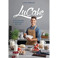 LuCake: Il mio manuale di pasticceria per tutti (Italian Edition) LuCake: Il mio manuale di pasticceria per tutti (Italian Edition) Kindle Paperback