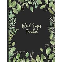 Blood Sugar Tracker: Record Daily Glucose Readings 4x/Day - 7 Days/Week | 56 Weekly Logs - More Than One Year | BONUS Motivational Coloring Pages!