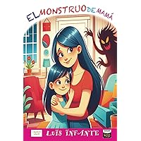 EL MONSTRUO DE MAMÁ (Spanish Edition)