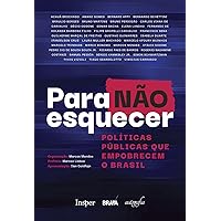 Para não esquecer: políticas públicas que empobrecem o Brasil (Portuguese Edition) Para não esquecer: políticas públicas que empobrecem o Brasil (Portuguese Edition) Kindle