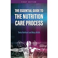 Essential Guide to the Nutrition Care Process Essential Guide to the Nutrition Care Process Hardcover Paperback