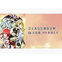 Classroom for Heroes - Season 01