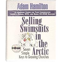 Selling Swimsuits in the Arctic: Seven Simple Keys to Growing Churches (Leaders Kit Edition) (Clamshell Kit)