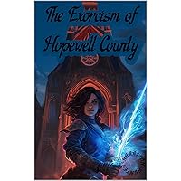 The Exorcism of Hopewell County: A Twelve Worlds Story (Exorcist Lilith Book 1)