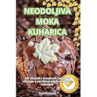 Neodoljiva Moka Kuharica (Croatian Edition)