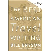 The Best American Travel Writing 2016 (The Best American Series)