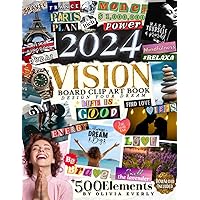 2024 Vision Board Clip Art Book: An Extensive Collection of Inspiring Images, Quotes & Affirmations for Personal Growth, Goal Setting, and ... & words (2024 Vision Board Clip Art Books) 2024 Vision Board Clip Art Book: An Extensive Collection of Inspiring Images, Quotes & Affirmations for Personal Growth, Goal Setting, and ... & words (2024 Vision Board Clip Art Books) Paperback