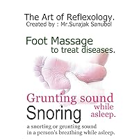 Snoring: The Art of Reflexology. Episode 13. Foot massage to treat Snoring.