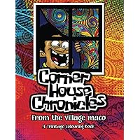 Corner House Chronicles: From the village maco. A Trinbago colouring book Corner House Chronicles: From the village maco. A Trinbago colouring book Paperback