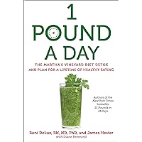 1 Pound a Day: The Martha's Vineyard Diet Detox and Plan for a Lifetime of Healthy Eating 1 Pound a Day: The Martha's Vineyard Diet Detox and Plan for a Lifetime of Healthy Eating Paperback Kindle Hardcover