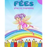 Livre de coloriage de fées pour les enfants: Cadeau Mignon pour Anti Stress et Relaxation (French Edition)