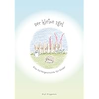 Der kleine Igel: Eine Gartengeschichte für Kinder (German Edition) Der kleine Igel: Eine Gartengeschichte für Kinder (German Edition) Kindle