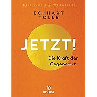 Jetzt! Die Kraft der Gegenwart (German Edition)