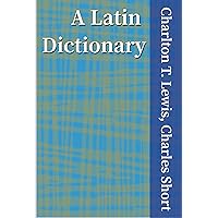 A Latin Dictionary A Latin Dictionary Kindle Paperback Hardcover