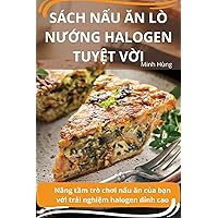 Sách NẤu Ăn LÒ NƯỚng Halogen TuyỆt VỜi (Vietnamese Edition)