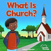 What Is Church? (Precious Blessings) What Is Church? (Precious Blessings) Hardcover Board book