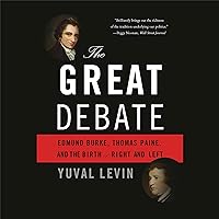 The Great Debate: Edmund Burke, Thomas Paine, and the Birth of Right and Left The Great Debate: Edmund Burke, Thomas Paine, and the Birth of Right and Left Audible Audiobook Paperback Kindle Hardcover Audio CD