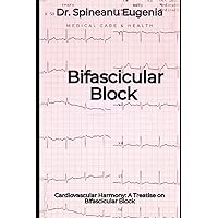 Cardiovascular Harmony: A Treatise on Bifascicular Block (Medical care and health)