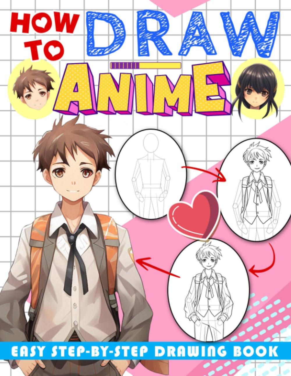 How To Draw Anime Book: Easy Learn How To Draw Cute Anime Characters, How To Draw Book For Kids Ages 4-8 8-12, Adults, Gifts For Christmas, Birthday