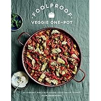 Foolproof Vegetarian One-Pot: 60 Delicious Dishes, From Weekend Slow Cooks to Easy-Going Traybakes Foolproof Vegetarian One-Pot: 60 Delicious Dishes, From Weekend Slow Cooks to Easy-Going Traybakes Hardcover Kindle