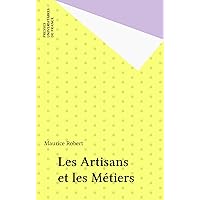Les Artisans et les Métiers (French Edition) Les Artisans et les Métiers (French Edition) Kindle Paperback
