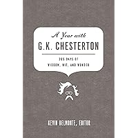 A Year with G. K. Chesterton: 365 Days of Wisdom, Wit, and Wonder A Year with G. K. Chesterton: 365 Days of Wisdom, Wit, and Wonder Paperback Kindle Audible Audiobook