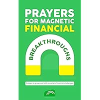 Prayers For Magnetic Financial Breakthroughs Prayers For Magnetic Financial Breakthroughs Kindle Hardcover Paperback