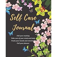 Self Care Journal: diary ,notebook for women,full year tracking ,take care of mind and body ,tracking moods and emotions,12months planner,orchid,floral,night butterfly,black vol.4