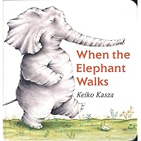When the Elephant Walks When the Elephant Walks Board book Kindle Paperback Hardcover