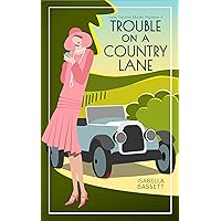Trouble on a Country Lane: A 1920s Historical Mystery in the English Countryside (Lady Caroline Murder Mysteries Book 4) Trouble on a Country Lane: A 1920s Historical Mystery in the English Countryside (Lady Caroline Murder Mysteries Book 4) Kindle Paperback